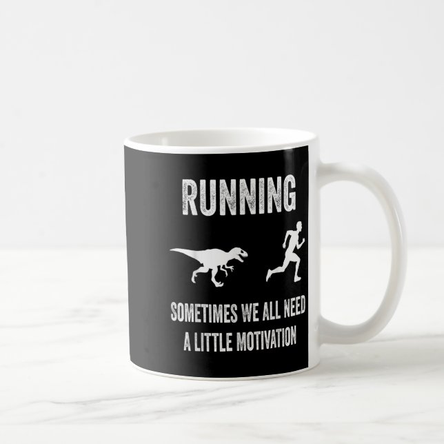 Caneca De Café Running Sometimes We All Need A Little Motivation  (Direita)