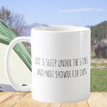 Caneca De Café Rustic Cute Camping Funny Memote Citação Negra Pre<br><div class="desc">Apresentando nossa Rústica Fofa Acampando Engraçada Coffee Mug. Apresentando uma citação "Vamos dormir debaixo da estrela e não Chá para dias" com uma simples fonte escrita à mão,  pode fazer um presente de excelente para acampar,  caminhar e amantes de aventuras.</div>