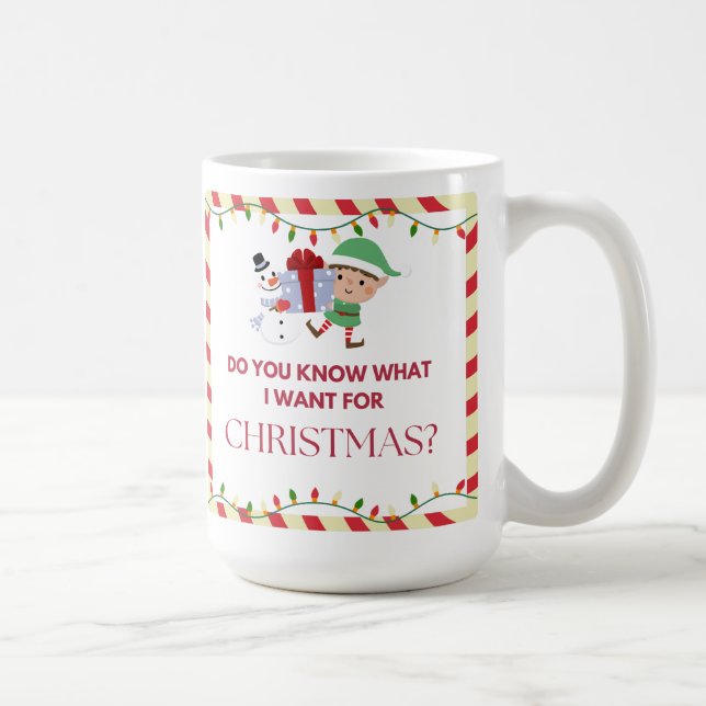 Caneca De Café "Sabe o que quero no Natal?" (Direita)