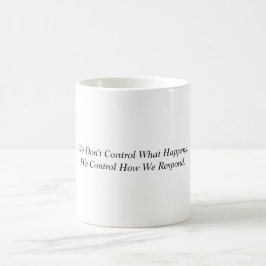 Caneca De Café Sabedoria estática. Não controlamos o que acontece