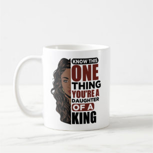 Caneca De Café Sabes uma coisa que és filha de um rei