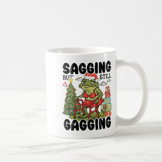 Caneca De Café Sagging But Still Gagging, Funny Christmas Meme  (Direita)