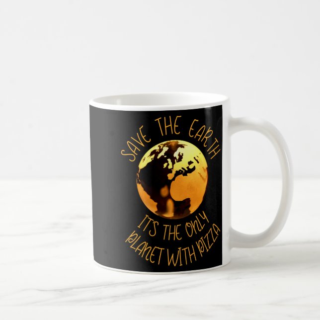 Caneca De Café Salvar A Terra Único Planeta Com Pizza Engraçado T (Direita)