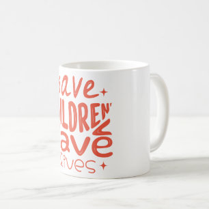 Caneca De Café Salvar Filhos, Salvar Vidas