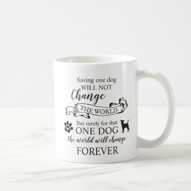 Caneca De Café Salvar Um Cachorro Não Mudará O Mundo (Direita)