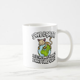 Caneca De Café Salve a Terra É o único planeta que tem os gatos c