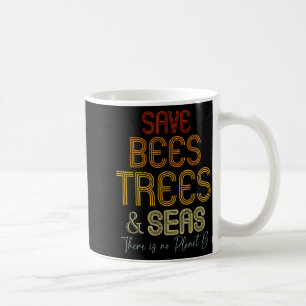 Caneca De Café Salve As Abelhas Árvores E Mares Não Há Planeta B