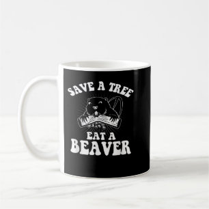 Caneca De Café Salve Uma Árvore Coma Um Beaver Engraçados