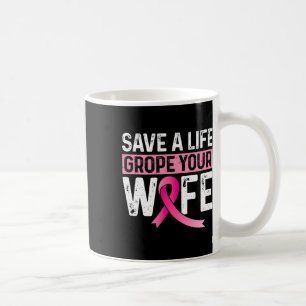 Caneca De Café Salve Uma Vida Cultive Sua Esposa, Cancer De Mama 
