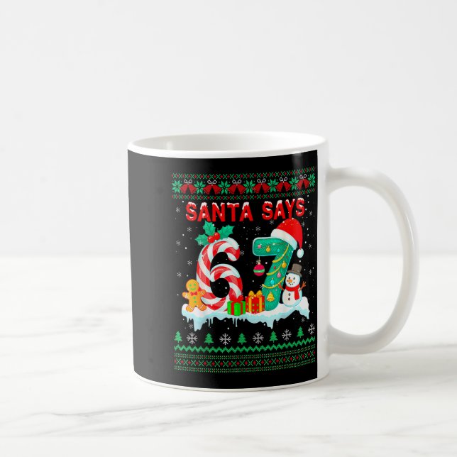 Caneca De Café Santa Says 67 Christmas Ugly Sweater 6 7 Six Seven (Direita)