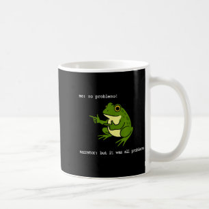 Caneca De Café Sapo Me Nenhum Problemo Narrador Mas Foi Tudo Prob