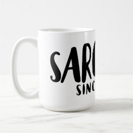 Caneca De Café SARCASM desde o nascimento