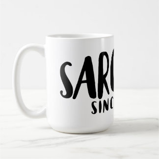 Caneca De Café SARCASM desde o nascimento