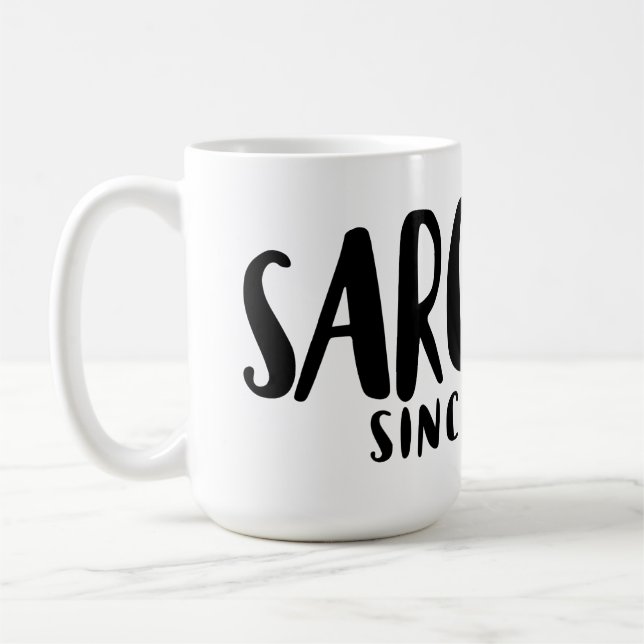 Caneca De Café SARCASM desde o nascimento (Esquerda)