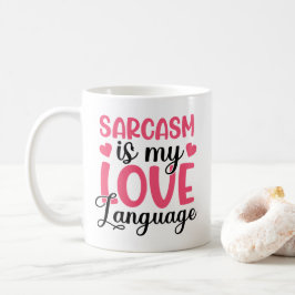 Caneca De Café Sarcasm é o meu mug de língua de amor