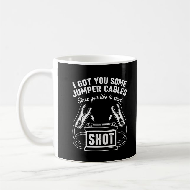 Caneca De Café Sarcastic Got You Some Jumper Cables Since You  (Esquerda)