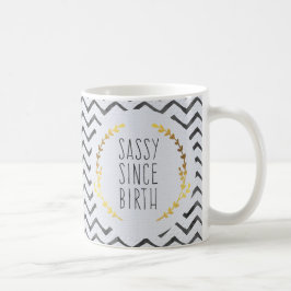 Caneca De Café Sassy desde que citações do nascimento