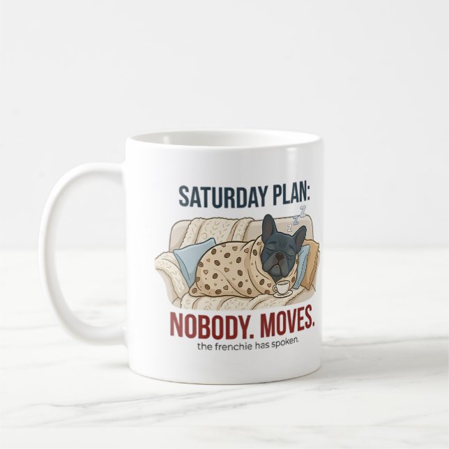 Caneca De Café Saturday Plan Nobody Moves Funny French Bulldog Do (Esquerda)