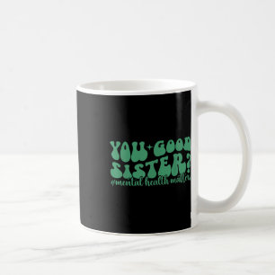 Caneca De Café Saúde Mental É Boa, É Saúde Mental Awarene