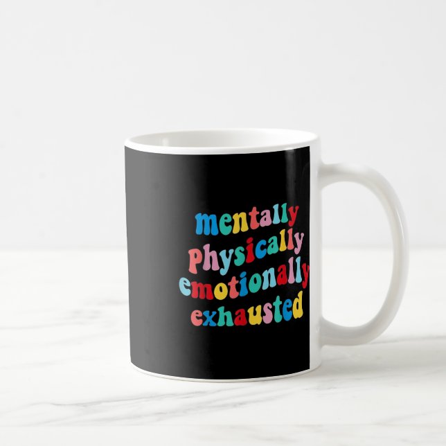 Caneca De Café Saúde Mental Física Emocionalmente Esgotada (Direita)
