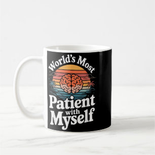 Caneca De Café Saúde Mental Mais Paciente do Mundo Comigo Mesmo
