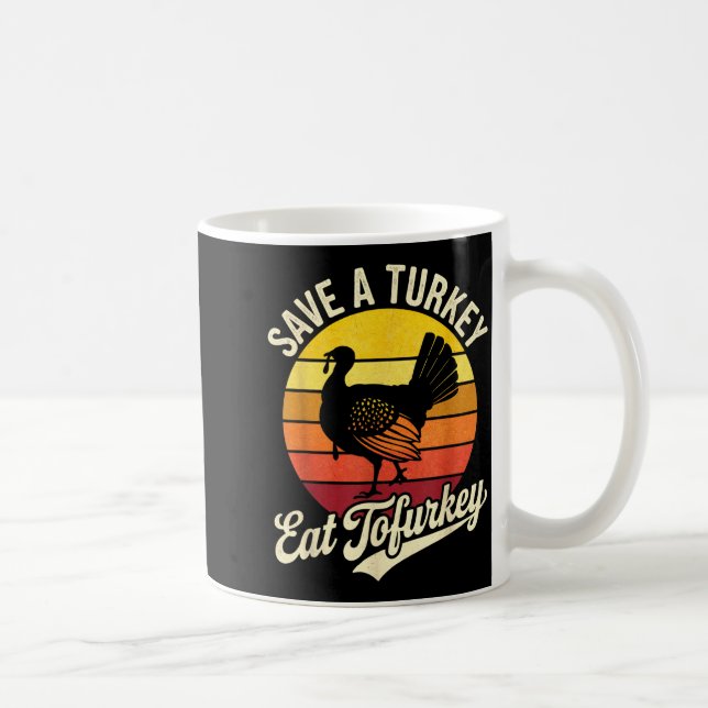 Caneca De Café Save A Turkey Eat Tofurky Vegan Thanksgiving  (Direita)