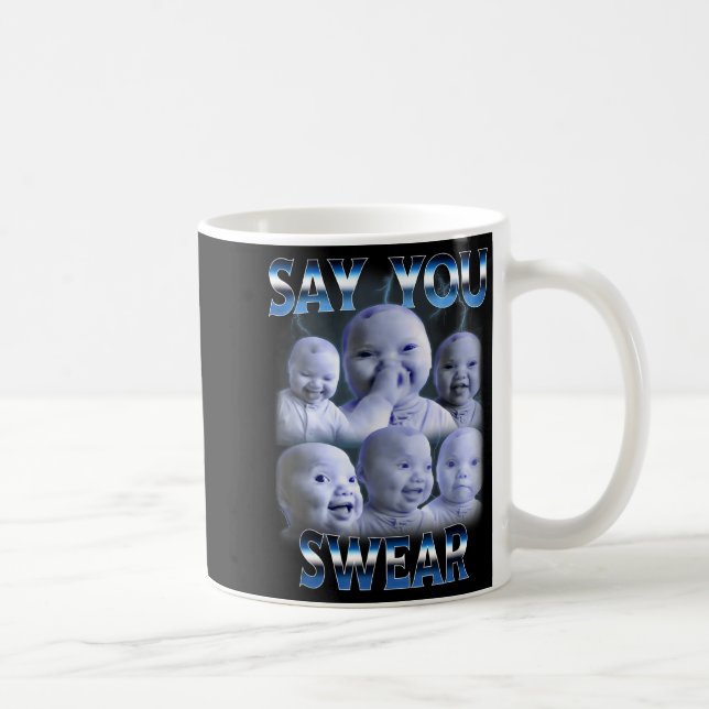 Caneca De Café Say You Swear Ai Niche Baby Holding Back Laugh Gen (Direita)