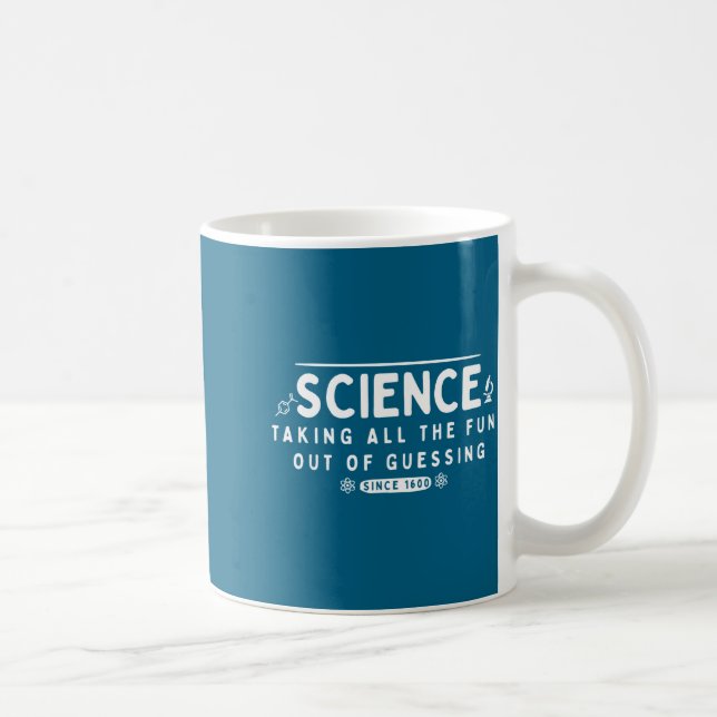 Caneca De Café Science Taking The Fun Out Of Guessing Funny Quote (Direita)