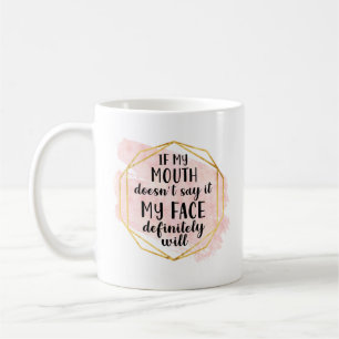 Caneca De Café Se a minha boca não disser, o meu rosto certament