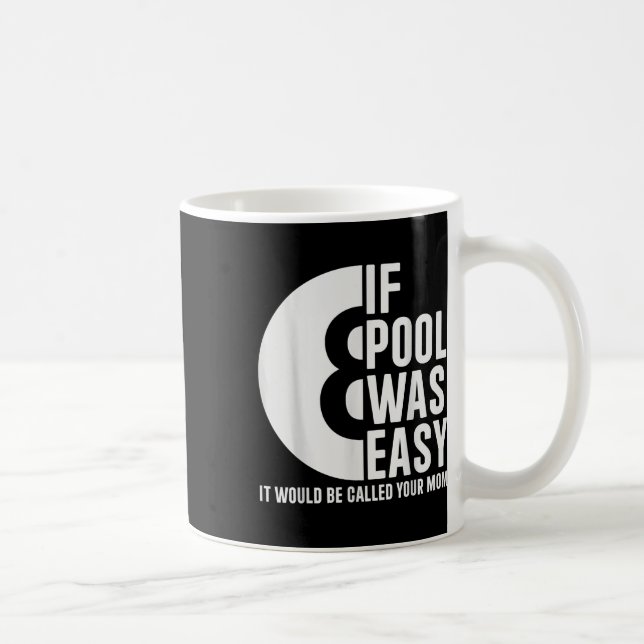 Caneca De Café Se A Piscina Era Fácil Piscina Billiards Engraçado (Direita)