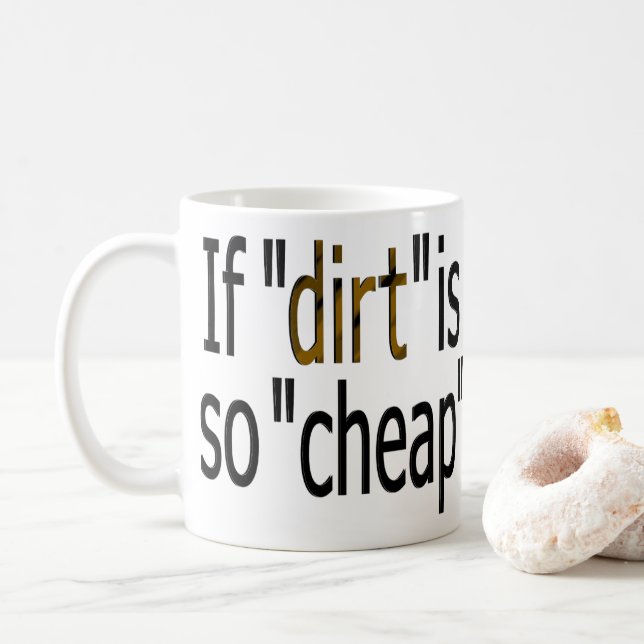 Caneca De Café Se "a sujeira é tão barata?" (Com Donut)