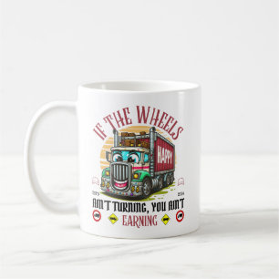 Caneca De Café Se as rodas não estão girando, você não está ganha