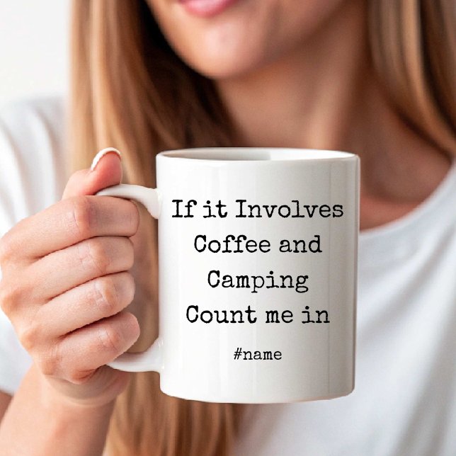 Caneca De Café Se envolve café e acampamento, conte comigo, diver (If it Involves Coffee and Camping Count me in fun Coffee Mug)