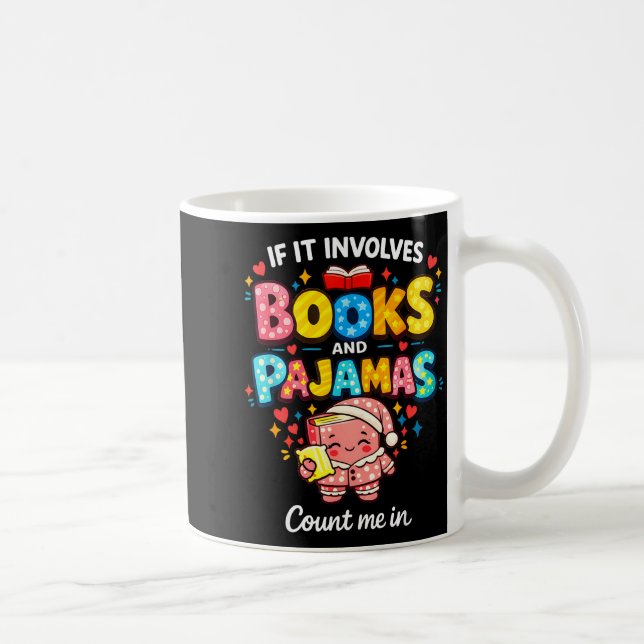Caneca De Café Se envolve livros e pijamas, conte comigo na leitu (Direita)