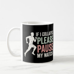 Caneca De Café Se eu desmoronar, por favor pause meu relógio Cool