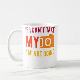 Caneca De Café Se eu não puder levar minha câmera, não vou fotogr