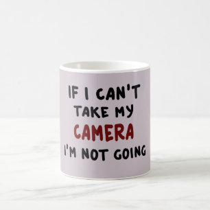 Caneca De Café Se eu não puder pegar minha câmera...