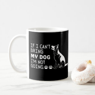 Caneca De Café Se eu não puder trazer meu cachorro, eu não vou