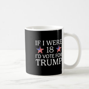 Caneca De Café Se eu tivesse 18 anos eu votaria em Trump Engraçad