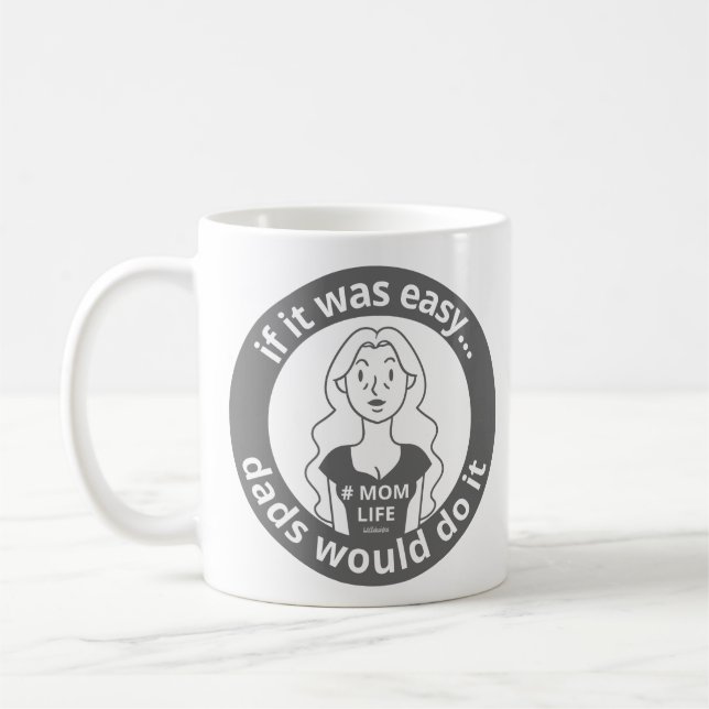 CANECA DE CAFÉ SE FOSSE FÁCIL, PAIS FARIAM #MOMLIFE (Esquerda)