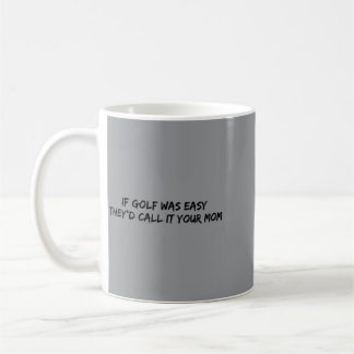 Caneca De Café Se golfe fosse fácil, eles chamariam sua mãe