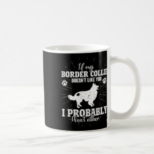 Caneca De Café Se meu Border Collie não gostar de você, não vou m