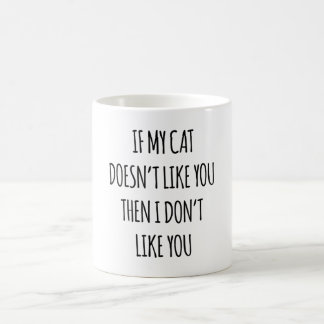 Caneca De Café Se meu gato não gosta de você então eu não gosto d