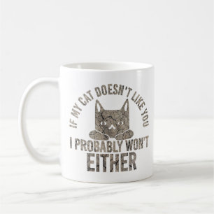 Caneca De Café Se meu gato não gosta de você, eu também não vou s