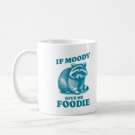 Caneca De Café Se Moody Me Dar Foodie Engraçado Quote Raccoon Des