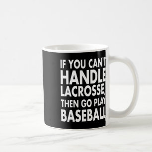 Caneca De Café Se Não Consegues Lidar Com Presentes De Lacrosse P