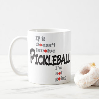 CANECA DE CAFÉ SE NÃO ENVOLVE PICKLEBALL