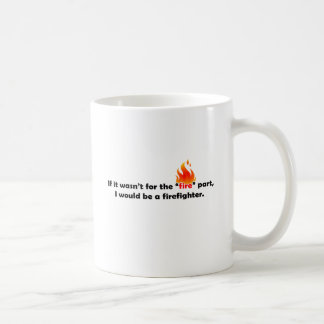 Caneca De Café Se não era para o fogo