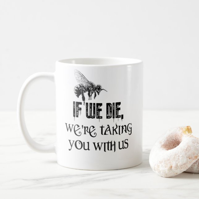 Caneca De Café Se nós morremos, nós estamos tomando-lhe connosco (Com Donut)