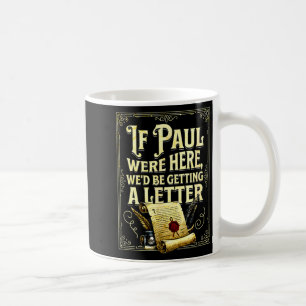 Caneca De Café Se Paul estivesse aqui estaríamos recebendo um des